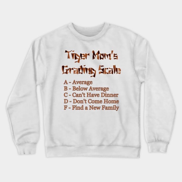 Tiger Mom's Grading Scale Crewneck Sweatshirt by Naves